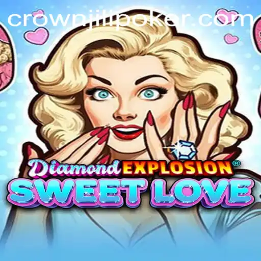 Unveiling the Thrills of DiamondExplosionSweetLove and The Power of CROWNJILI