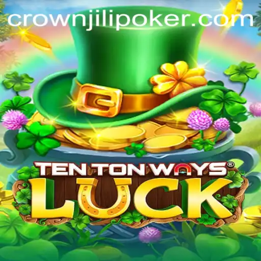 Discover the Exciting World of TenTonWaysLuck Featuring CROWNJILI