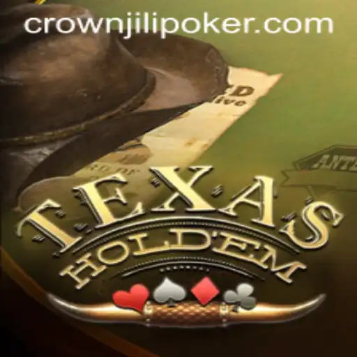 Exploring Texas Hold'em: The Icon of Poker Games and Its Connection with CROWNJILI